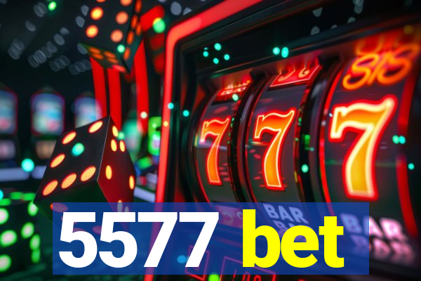 5577 bet